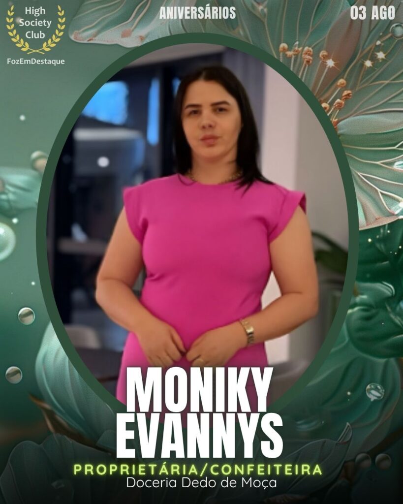 Moniky Evannys
Proprietária/Confeiteira
Doceria Dedo de Moça