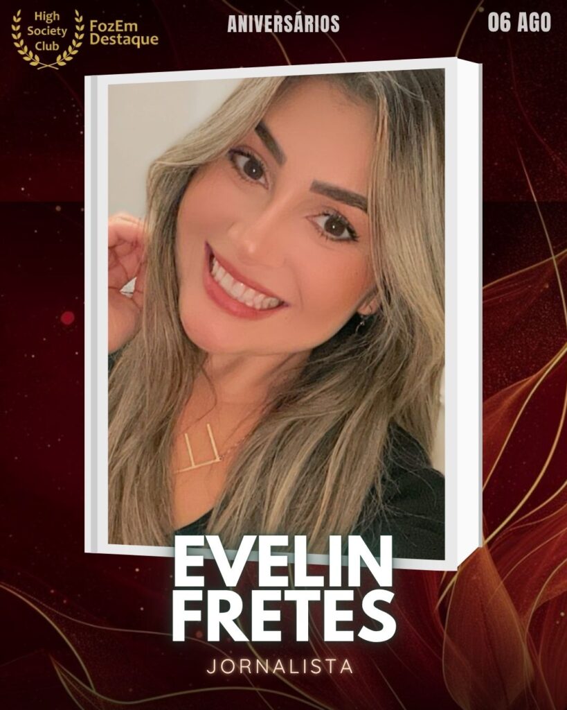 Evelin Fretes
Jornalista
Aniversariantes FozEmDestaque