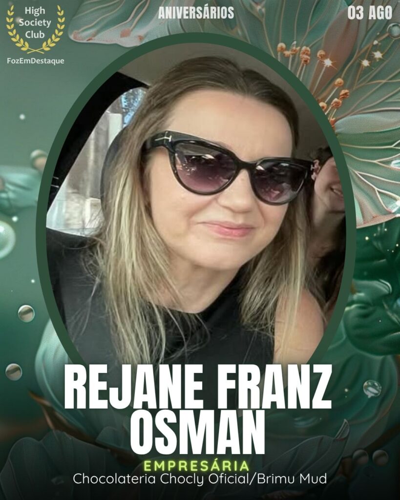 Rejane Franz Osman
Empresária à frente da Chocolateria Chocly Oficial e sócia na Brimu Mudi, onde apoia o marido na condução das operações. Com olhar empreendedor e paixão pelo chocolate artesanal, ela une técnica e criatividade para criar experiências gourmet que encantam o público.
Siga e acompanhe:
https://www.instagram.com/rejane_osman/
https://www.instagram.com/choclyoficial/
https://www.instagram.com/brimumudi/
https://www.facebook.com/rejane.osman
aniversariantes FozEmDestaque 03/08/2025