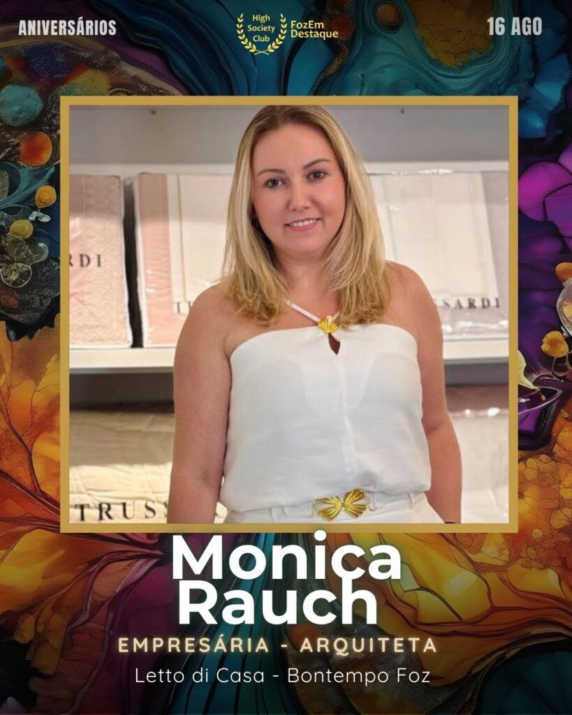 Monica Rauch
Empresária - Arquiteta