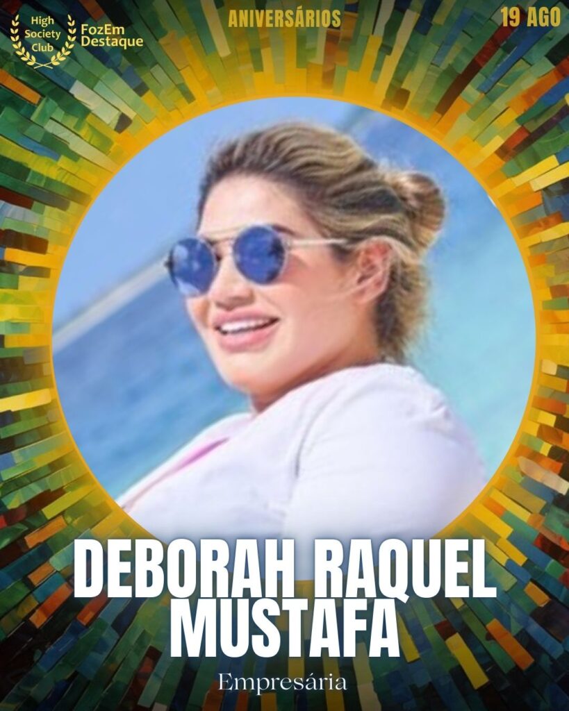 Deborah Raquel Mustafa
HighSocietyClub FozEmDestaque