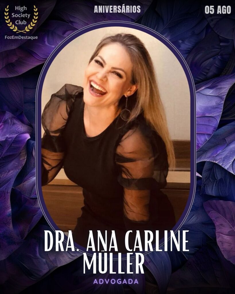 Dra. Ana Carline Müller 
Advogada
aniversariantes de 05 de agosto