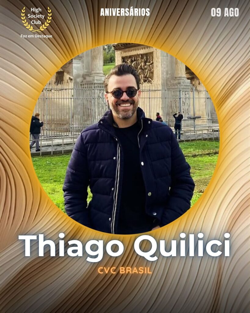 Thiago Quilici
CVC Brasil
aniversariantes HighSocietyClub