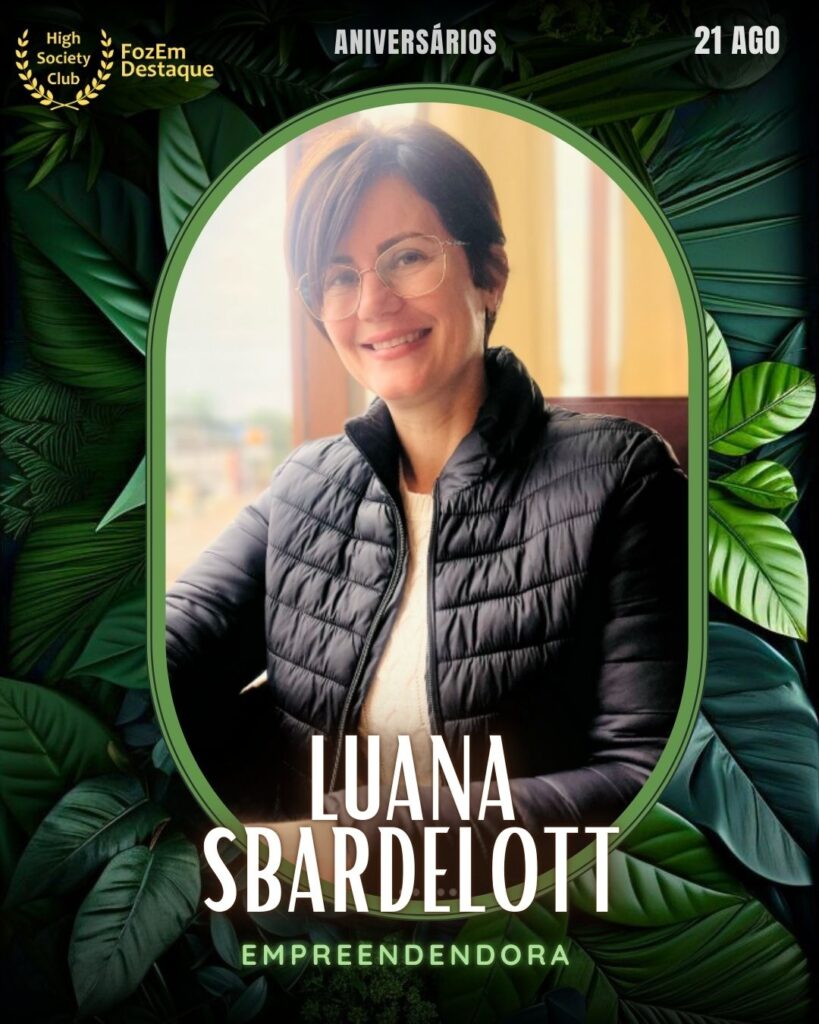 Luana Sbardelott
Empreendendora	
aniversariantes 21 de agosto