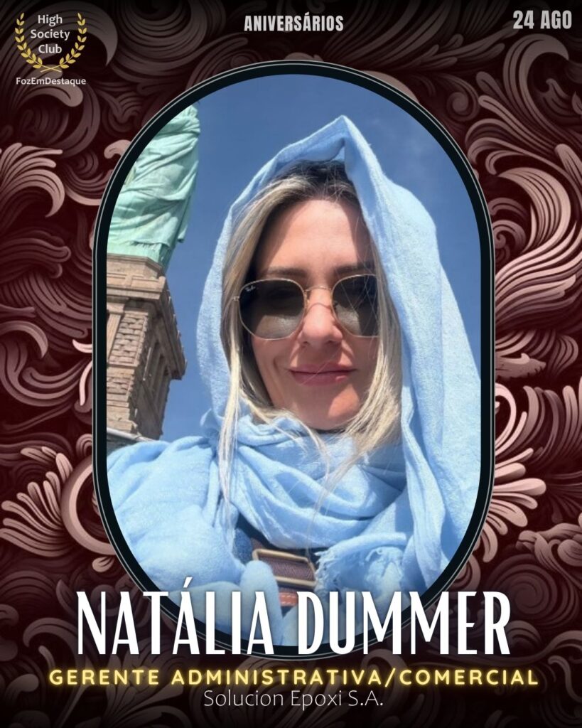 Natália Dummer
Gerente Administrativa/Comercial
Aniversariantes HighSocietyClub 24/08/2025