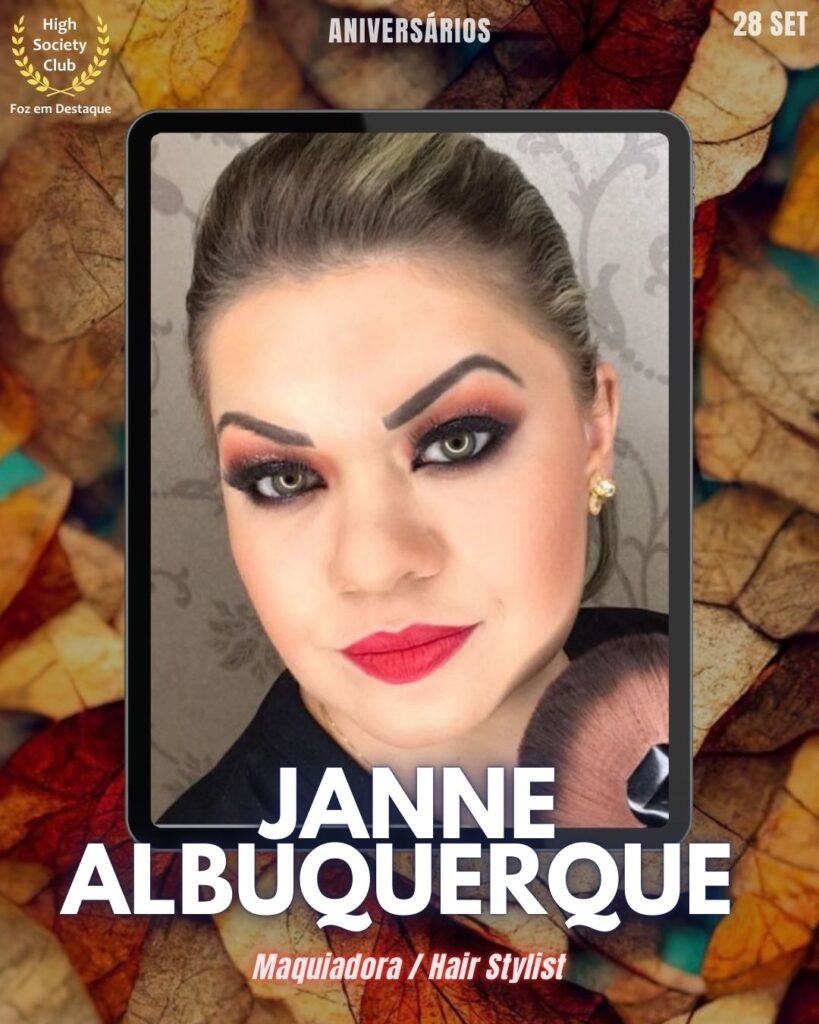 Janne Albuquerque
Maquiadora / Hair Stylist
HighSocietyClub FozEmDestaque