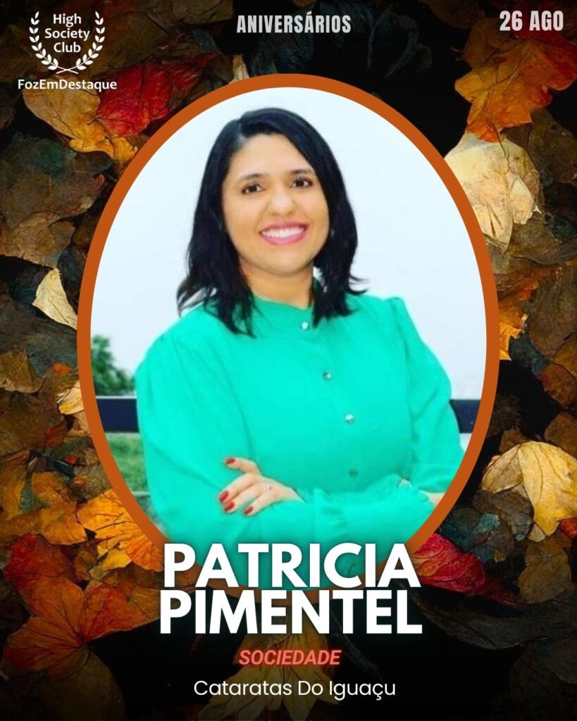 Patricia Pimentel
Sociedade
Aniversariantes HighSocietyClub Foz
