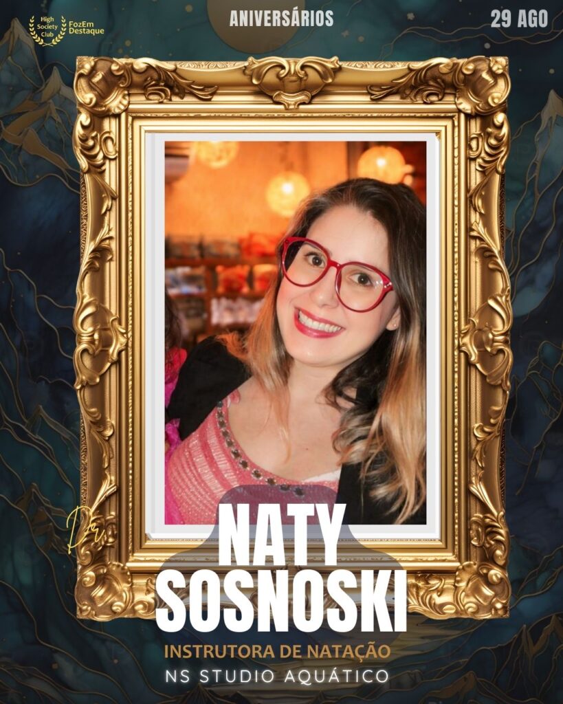 Naty Sosnoski
Instrutor de natação
Aniversariantes HighSocietyClub Foz