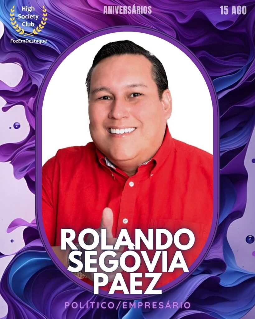Rolando Segóvia Paez
Político/Empresário
aniversariantes HighSocietyClub 15 Agosto