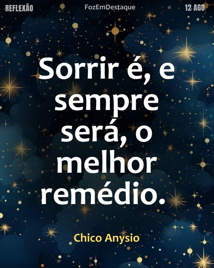 "Sorrir é, e sempre será, o melhor remédio."
Sorrir é o melhor remédio