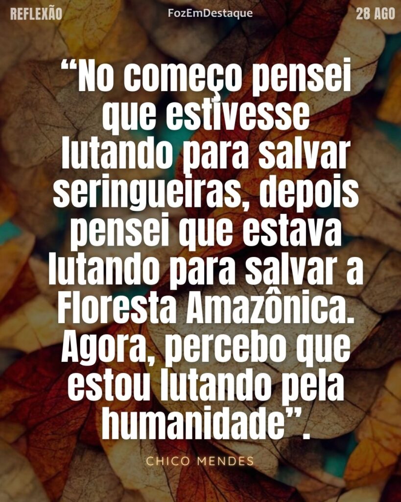 Chico Mendes reflexão diária