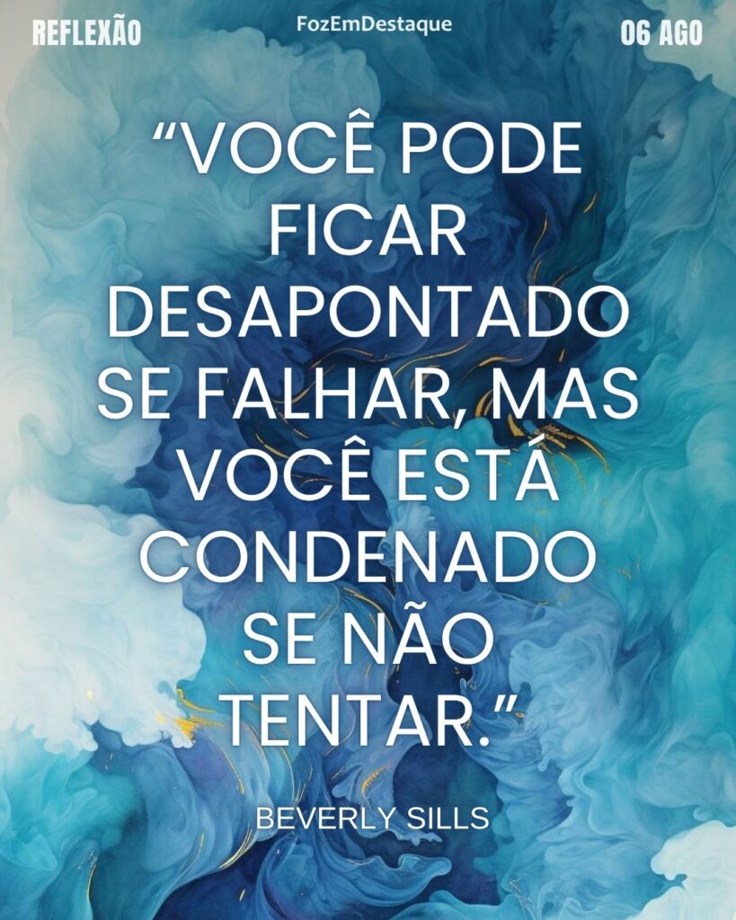 “Você pode ficar desapontado se falhar, mas você está condenado se não tentar” 
não tentar