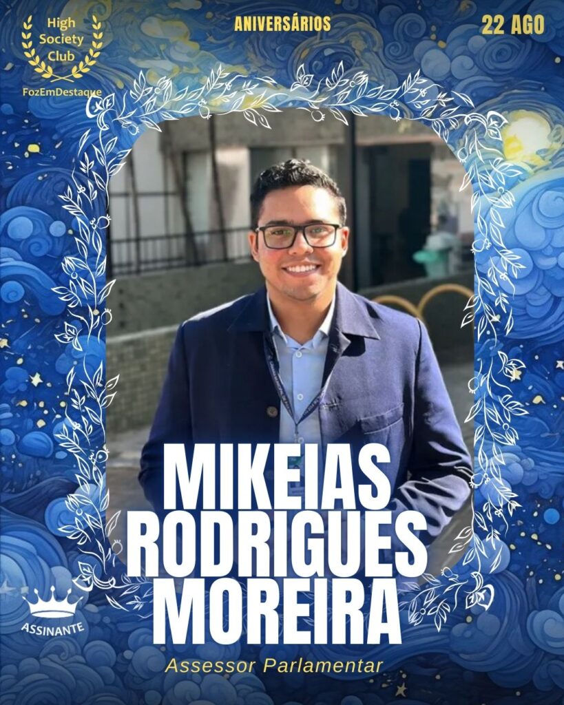 Mikeias Rodrigues Moreira
Assessor Parlamentar
Aniversariantes 22 Agosto FozEmDestaque