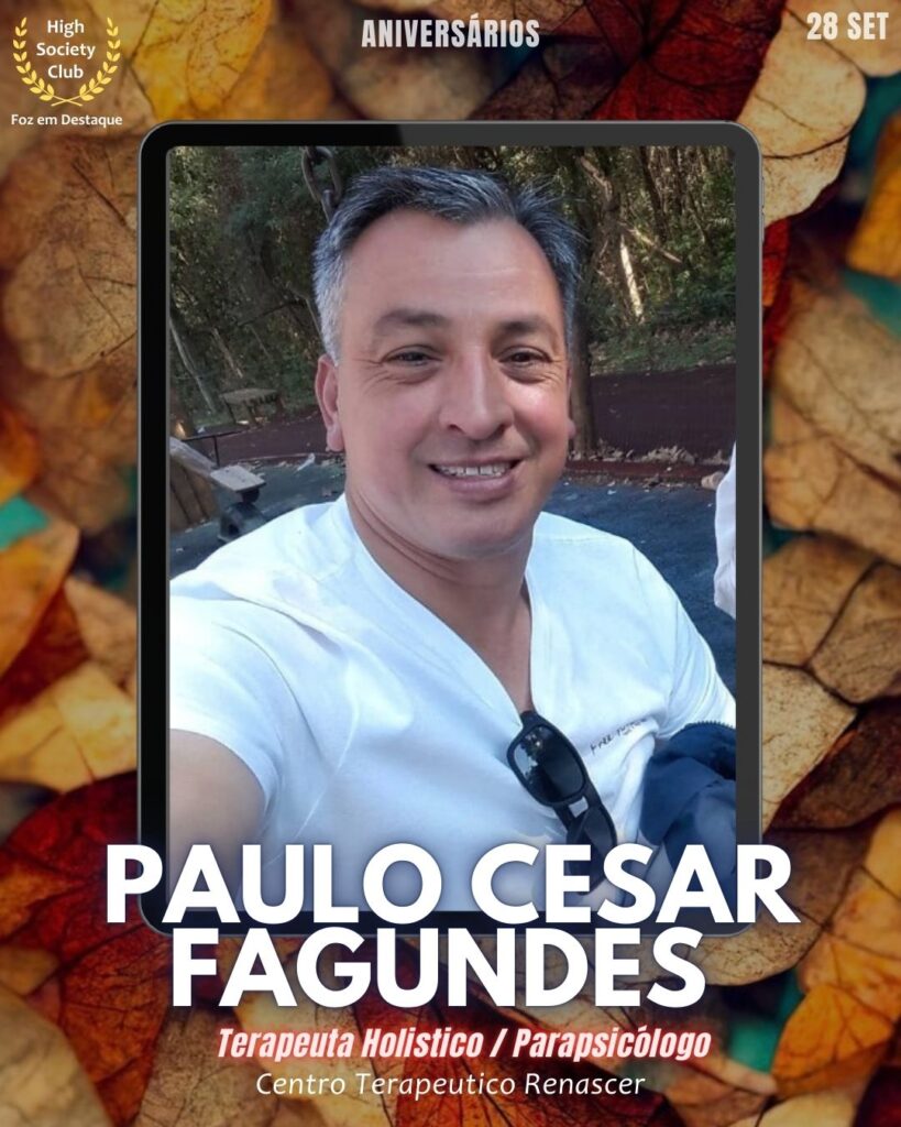 Paulo Cesar Fagundes
Terapeuta Holistico / Parapsicólogo
HighSocietyClub FozEmDestaque