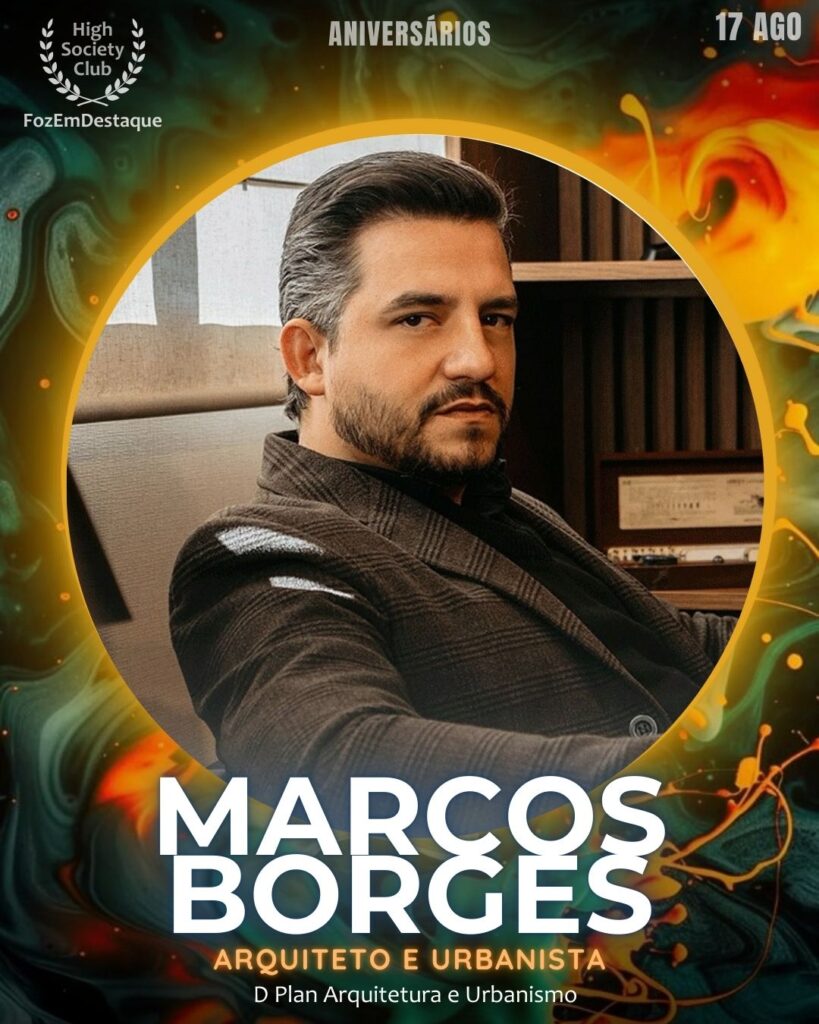 Marcos Vinicius Borges
Arquiteto e Urbanista
D Plan Arquitetura e Urbanismo
Aniversariantes HighSocietyClub 17/08