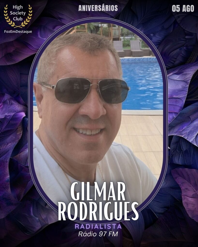 Gilmar Rodrigues
Radialista – Rádio 97 FM / O Canto da Fronteira
aniversariantes de 05 de agosto