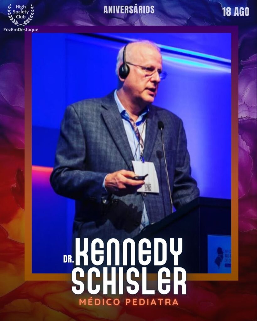 Dr. Kennedy Schisler - Médico Pediatra
aniversariantes 18 agosto 2025
FozEmDestaque HighSoceityClub