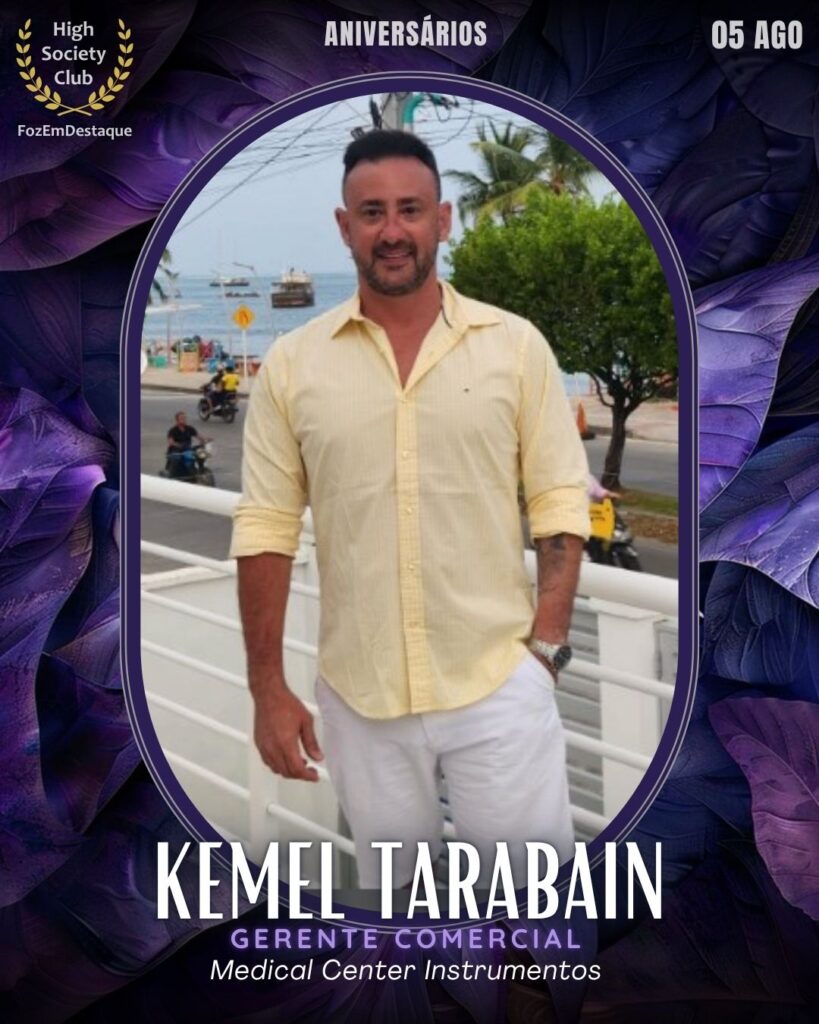 Kemel Tarabain - Gerente Comercial – Medical Center Instrumentos
aniversariantes de 05 de agosto