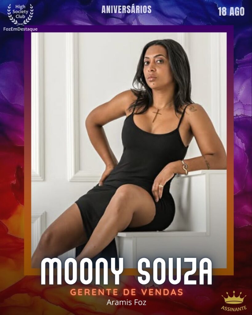 Moony Souza - Gerente de Vendas - Aramis Foz
aniversariantes 18 agosto 2025
FozEmDestaque HighSoceityClub