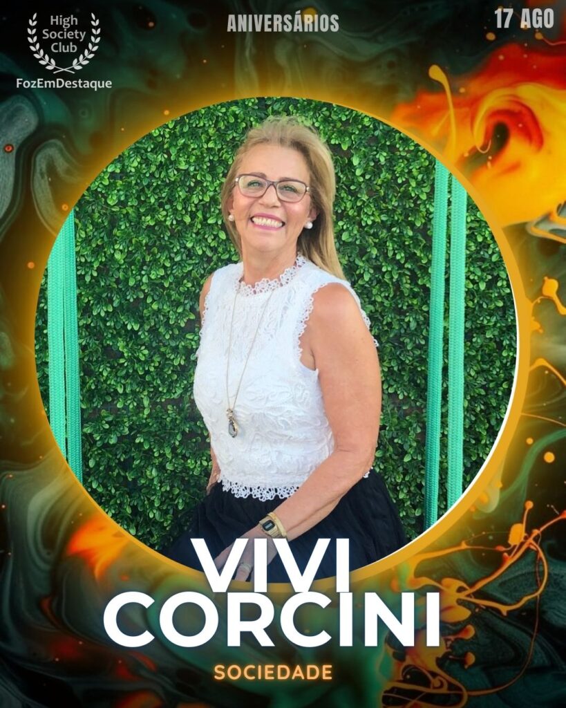 Vivi Corcini
Sociedade
Aniversariantes HighSocietyClub 17/08