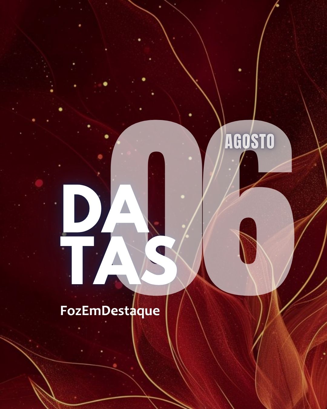 Datas Comemorativas da Foz em Destaque - 06 de Agosto de 2025 4