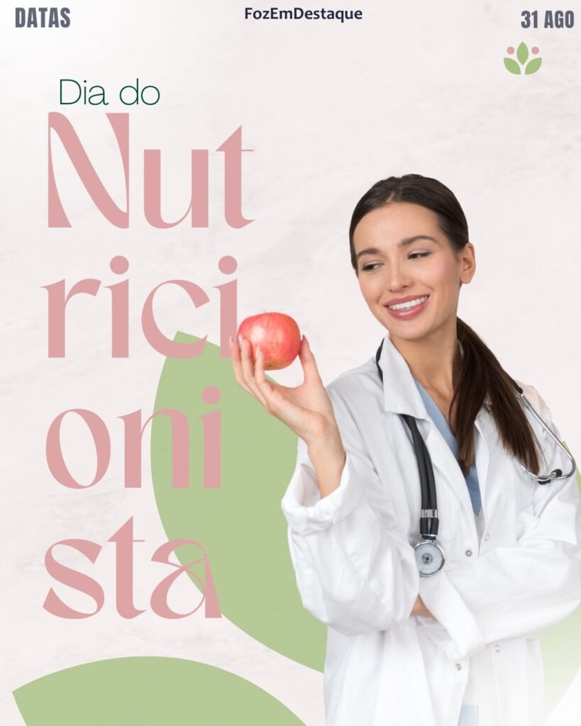 Datas Comemorativas FozEmDestaque 31/08/2025
Dia do Nutricionista