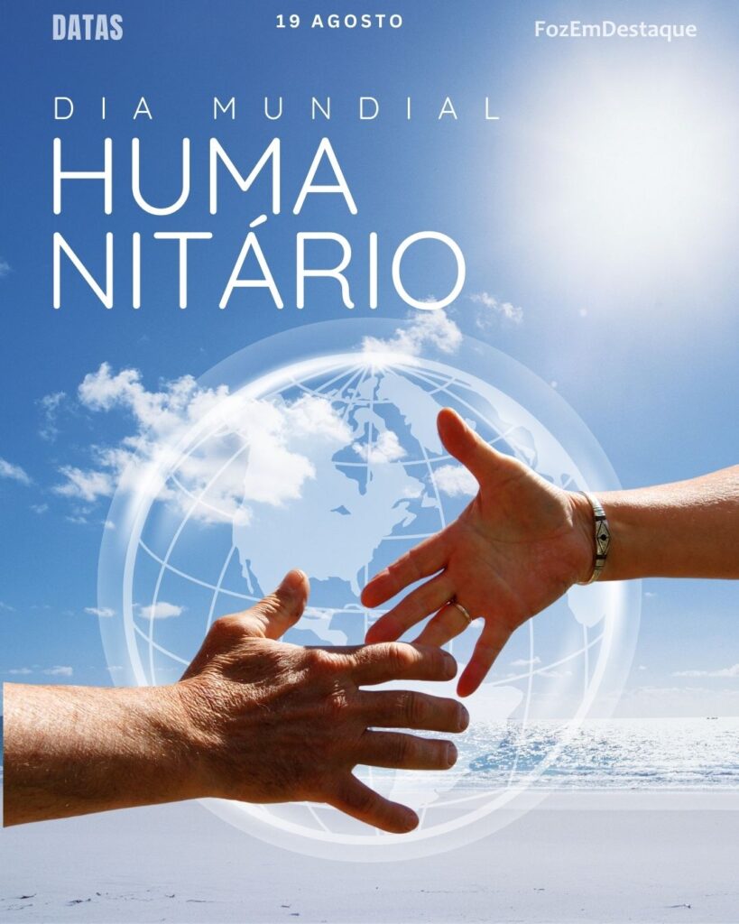 Dia Mundial Humanitário
As Lições e Reflexões de Hoje
FozEmDestaque