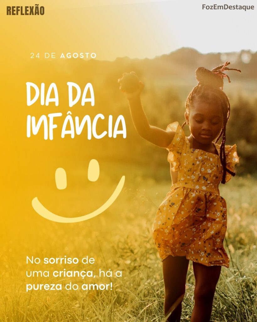 Dia da Infância: A Proteção do Futuro da Humanidade
24 de agosto datas comemorativas
FozEmDestaque