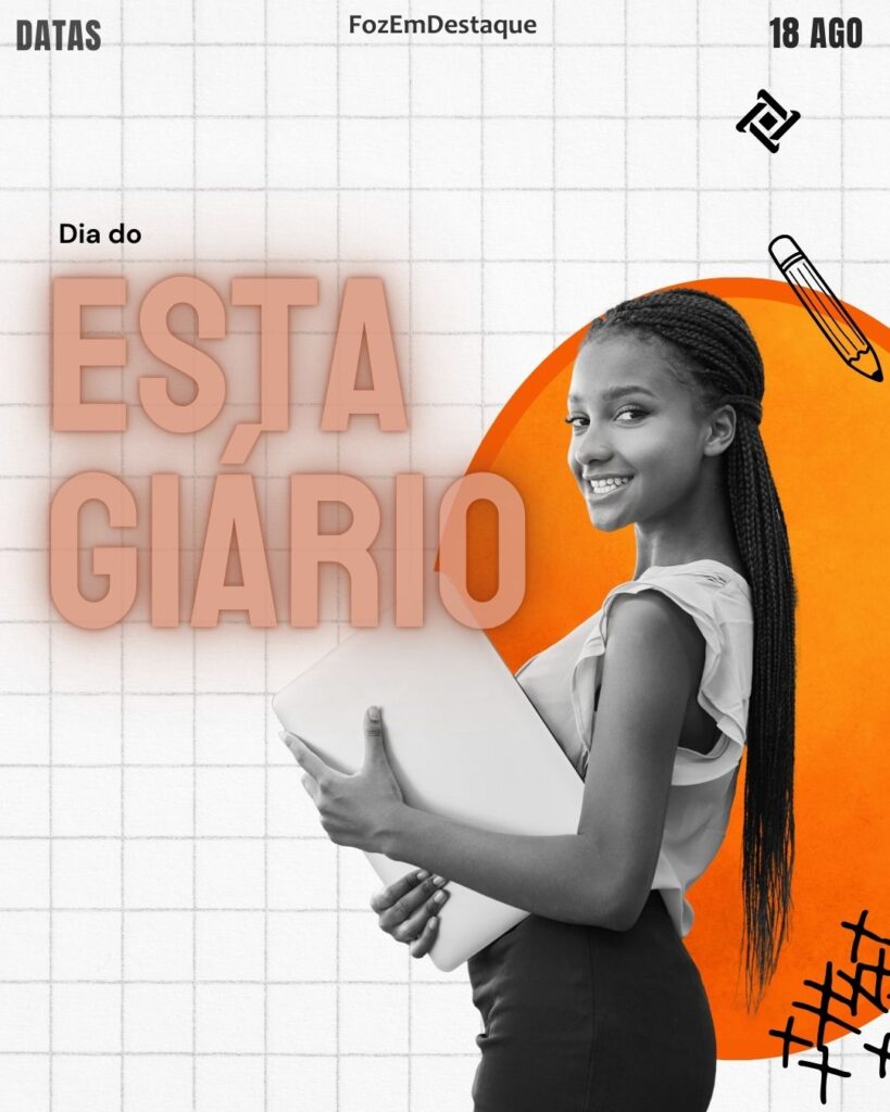 Dia do Estagiário
Datas Comemorativas 18 Agosto
Reflexão Diária - FozEmDestaque