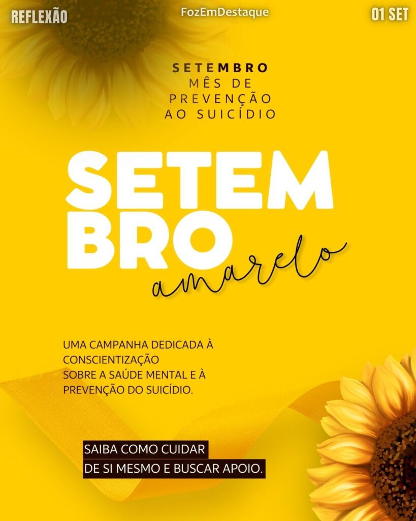 Setembro Amarelo: Mês de Prevenção ao Suicídio
Datas 1º de setembro - FozEmDestaque
