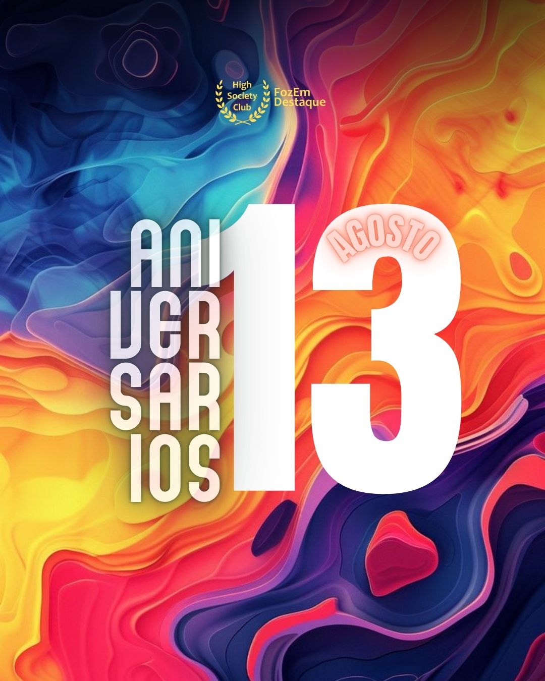 Aniversariantes do HighSocietyClub FozEmDestaque em 13 de agosto 8