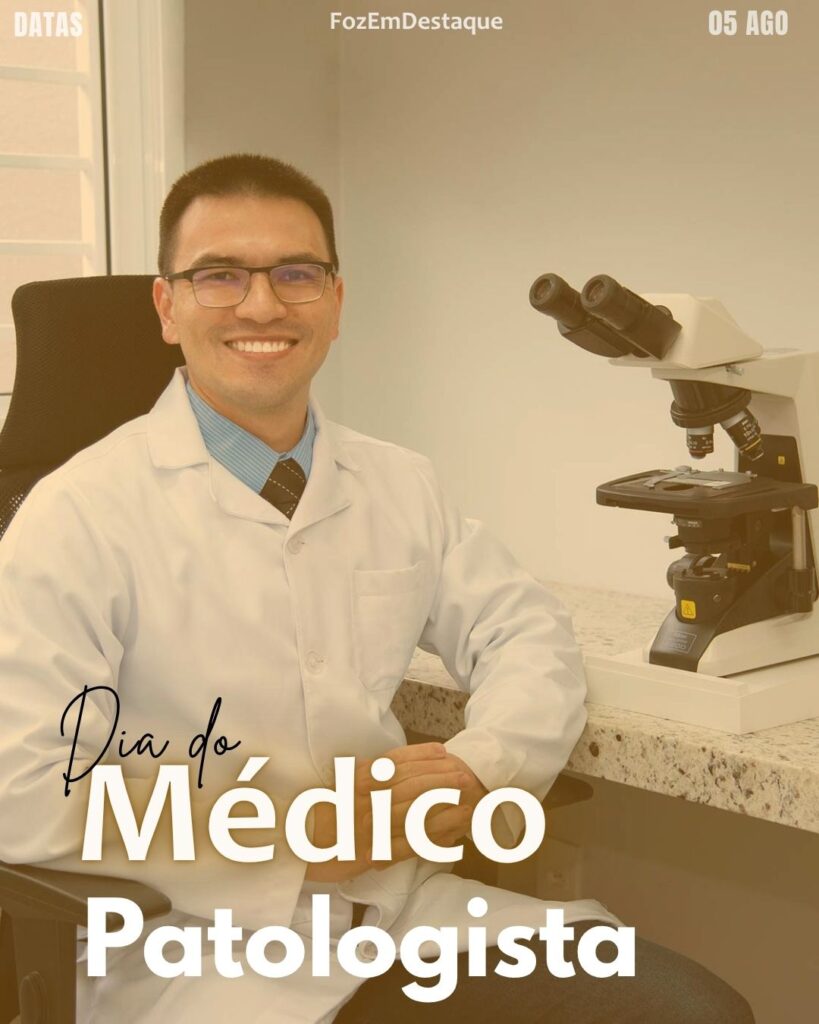 Dia do Médico Patologista
Comemoracoes Hoje Em Foz
Datas Comorativas FozEmDestaque