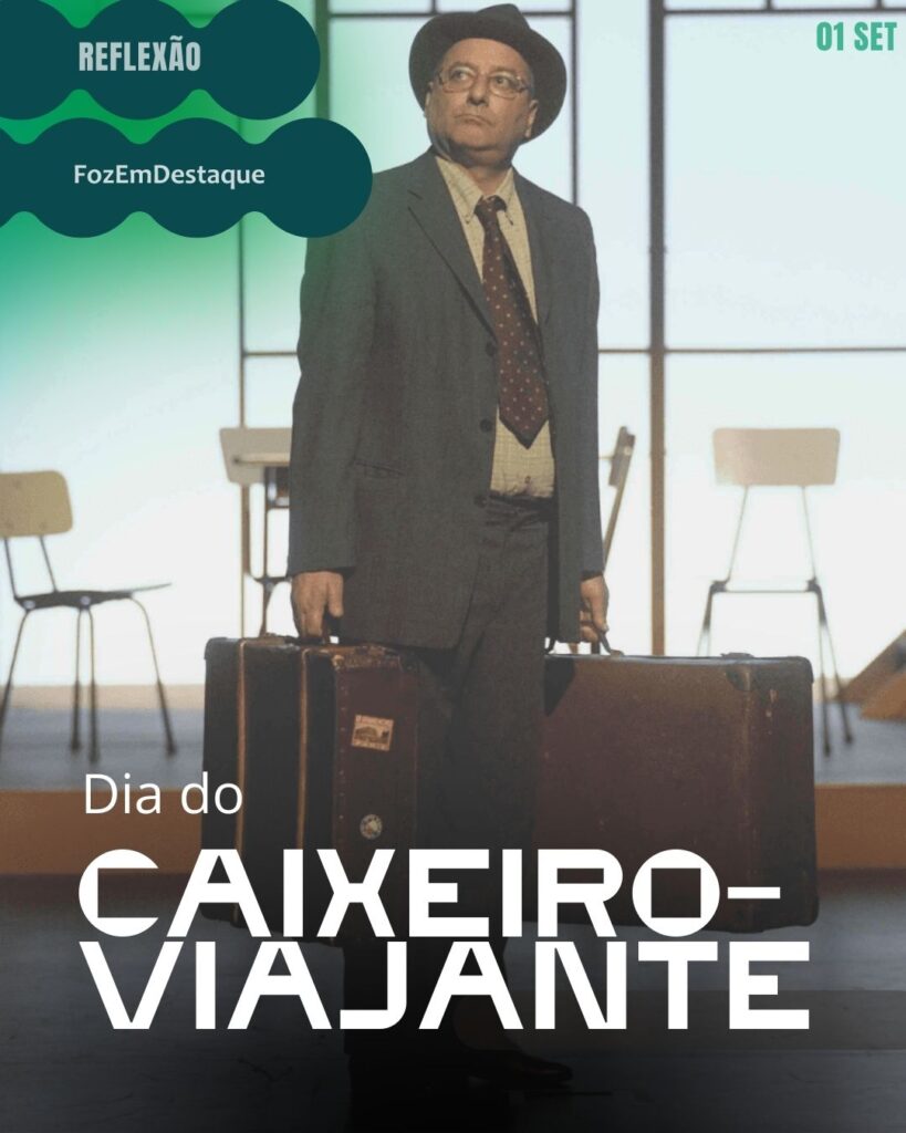 Dia do Caixeiro-viajante
Datas 1º de setembro - FozEmDestaque