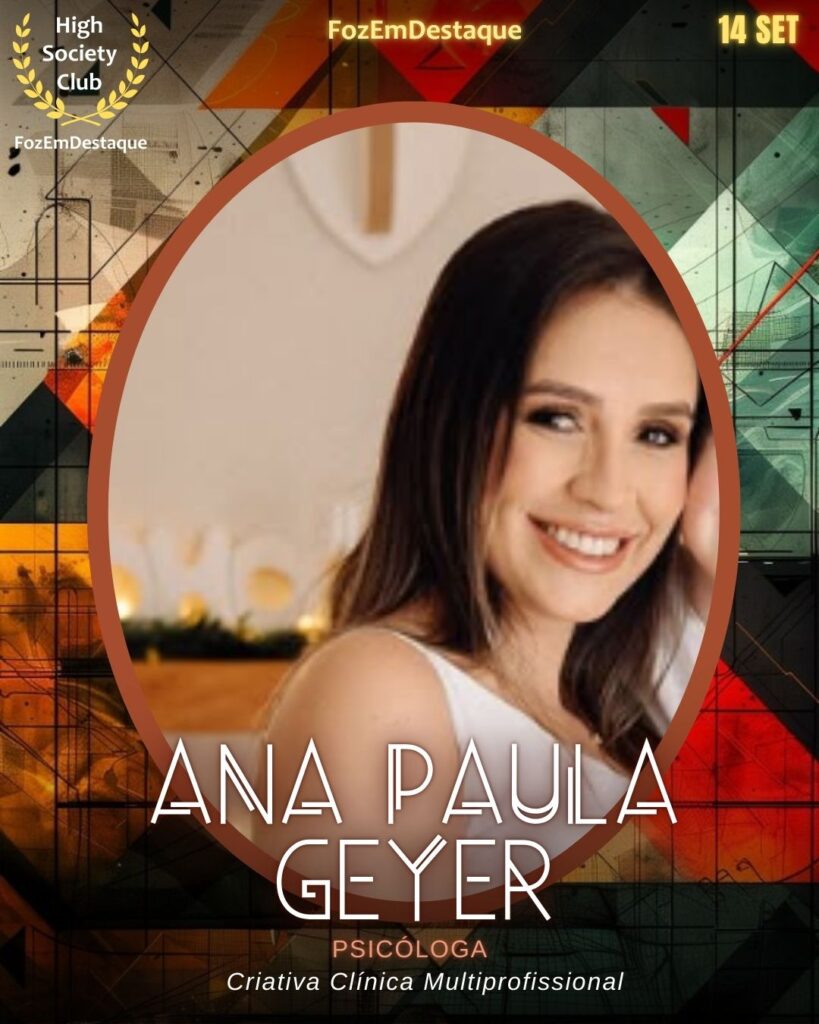 Ana Paula Geyer
Psicóloga
Aniversariantes HighSocietyClub