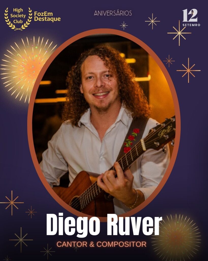 Diego Ruver
Cantor & Compositor
Aniversariantes HighSocietyClub 12 setembro