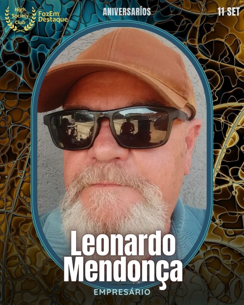 Leonardo Mendonça
Empresário
 Aniversário membros FozEmDestaque