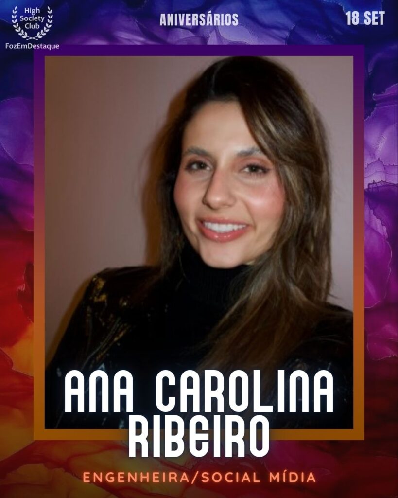 Ana Carolina Ribeiro
Engenheira/Social Mídia
Aniversários HighSocietyClub 18 Setembro