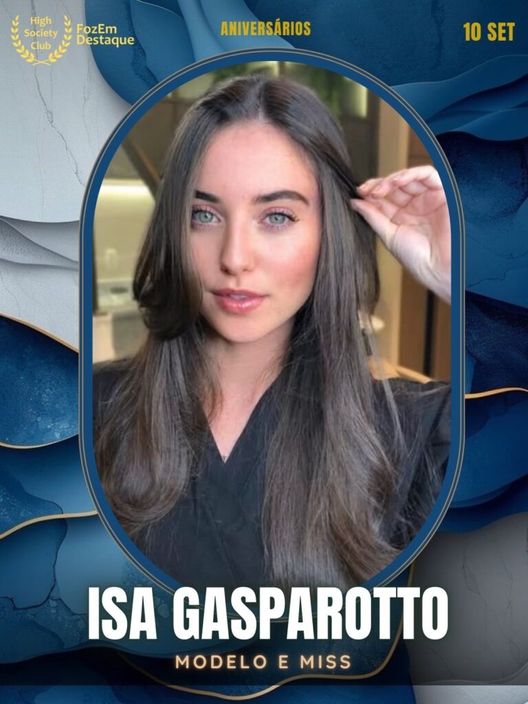 Isa Gasparotto
Modelo e Miss
 Aniversariantes HighSocietyClub

