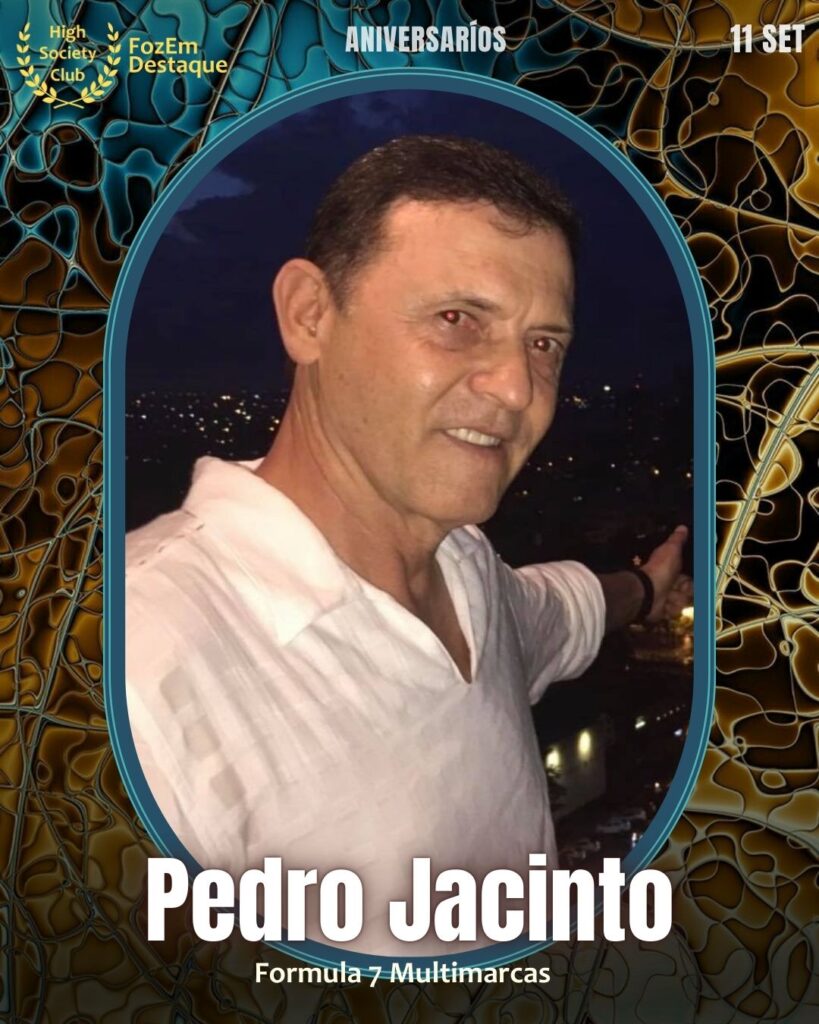 Pedro Jacinto
Formula 7 Multimarcas
 Aniversário membros FozEmDestaque
