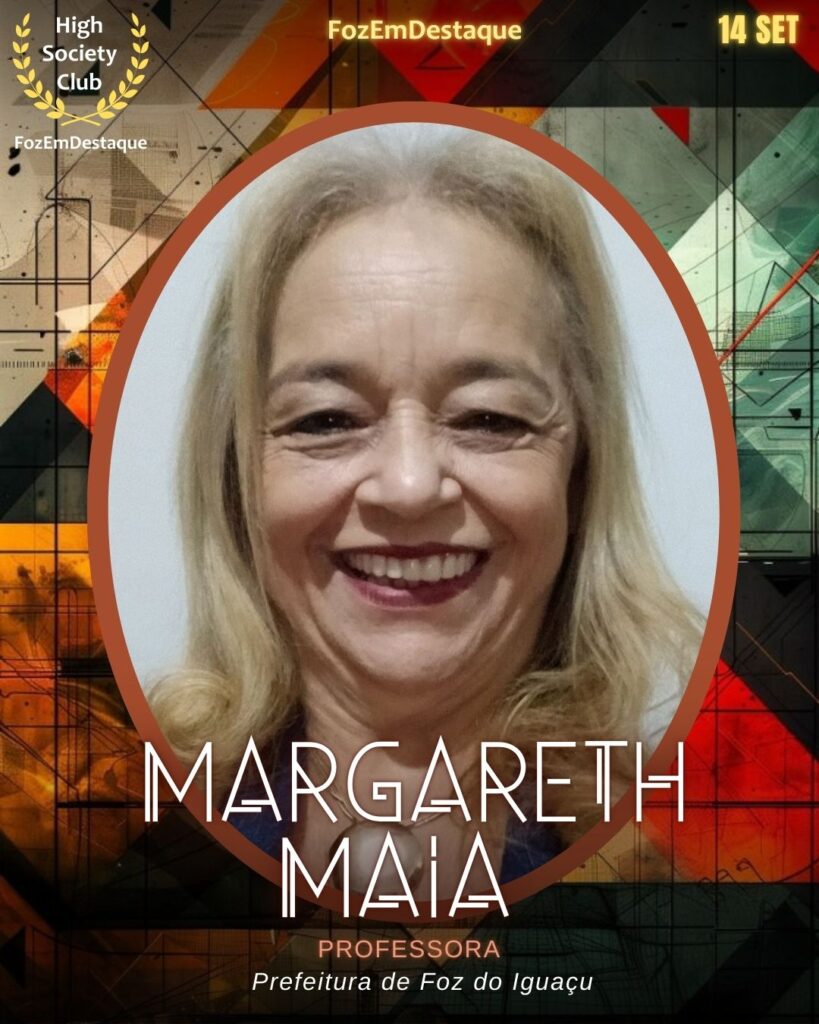Margareth Maia
Professora
Aniversariantes HighSocietyClub