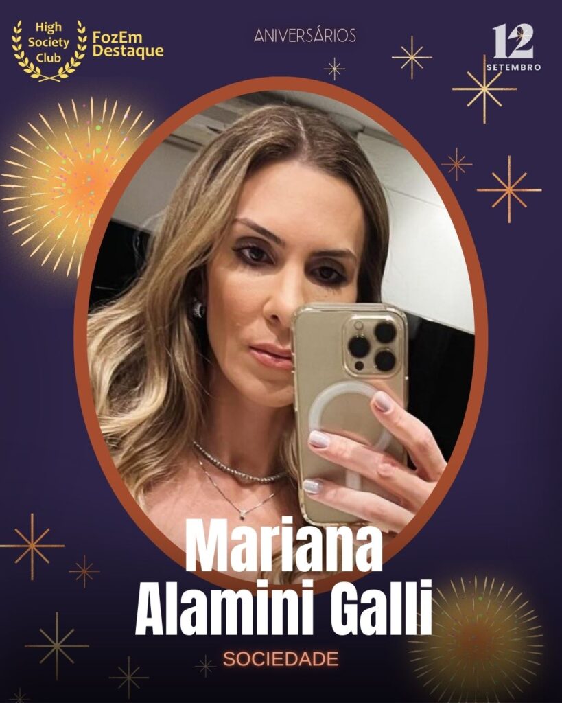 Mariana Alamini Galli
Aniversariantes HighSocietyClub 12 setembro