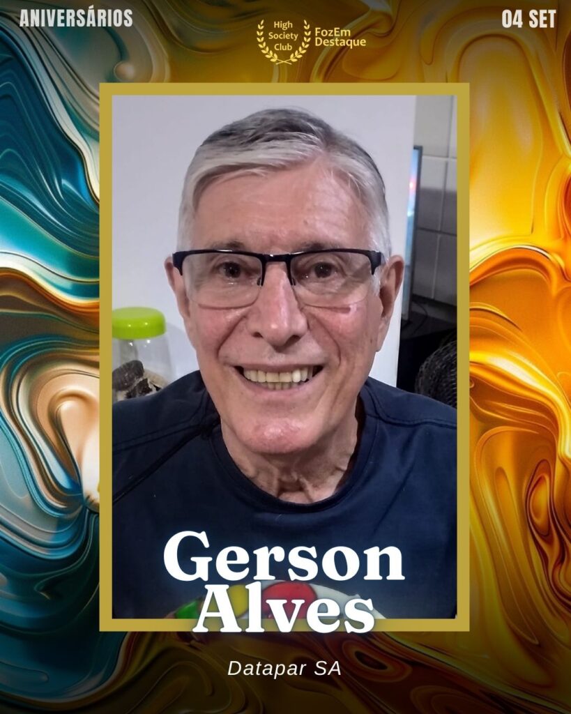Gerson Alves
Datapar SA
Aniversariantes HighSocietyClub Foz


