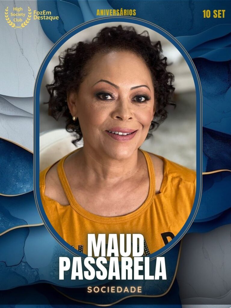 Maud Passarela 
Sociedade
 Aniversariantes HighSocietyClub

