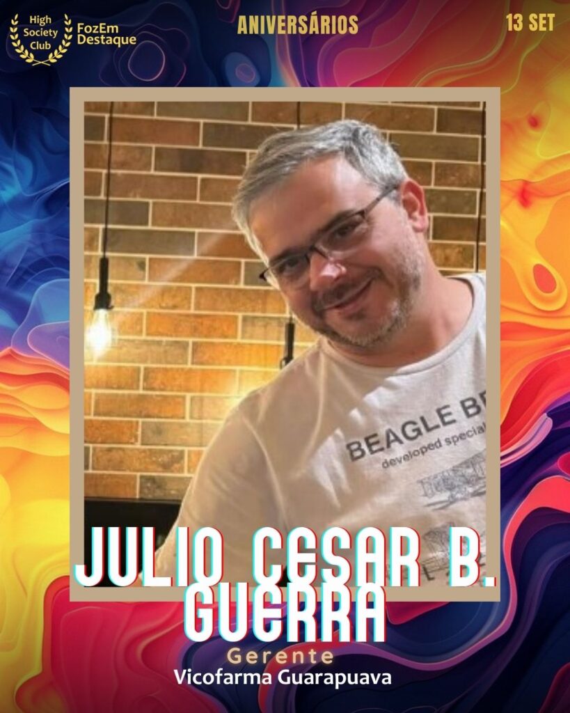 Julio Cesar B. Guerra
Gerente
Aniversariantes HighSocietyClub Setembro