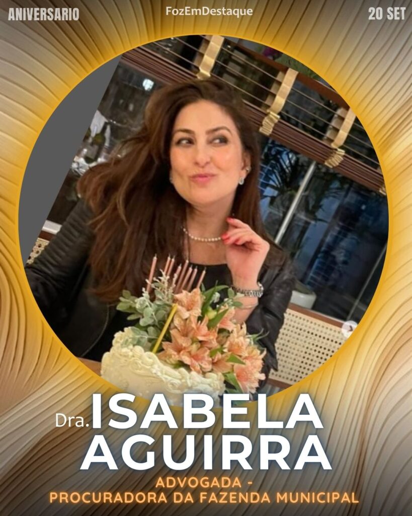 Dra. Isabela Dal Bó Aguirra
Advogada - Procuradora da Fazenda Municipal

aniversariantes high society 20/06/2025
FozEmDestaque