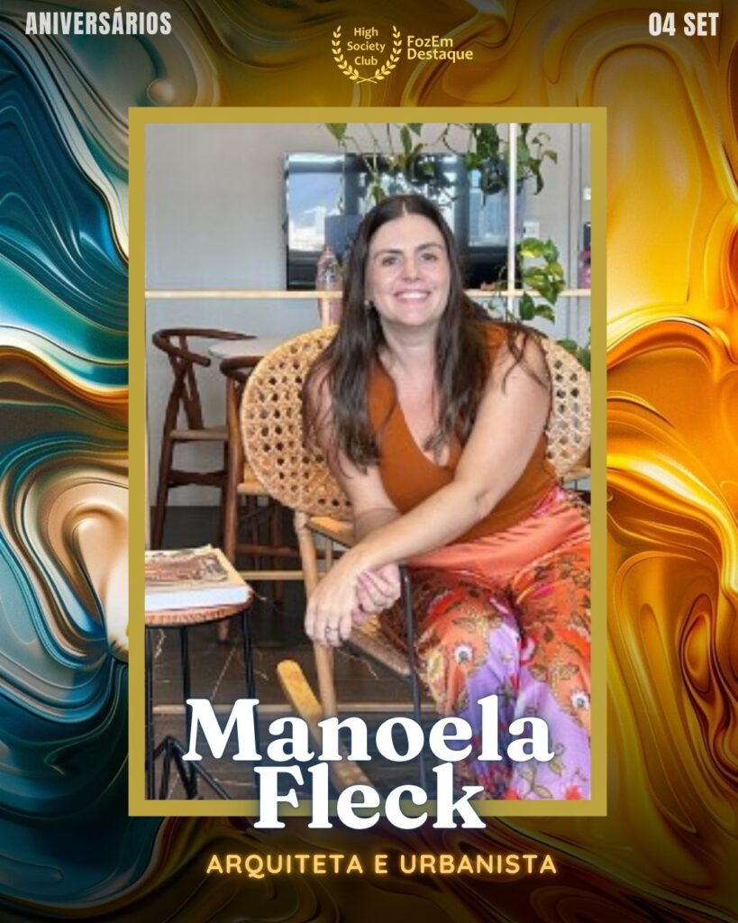 Manoela Fleck
Arquiteta e Urbanista
Aniversariantes HighSocietyClub Foz

