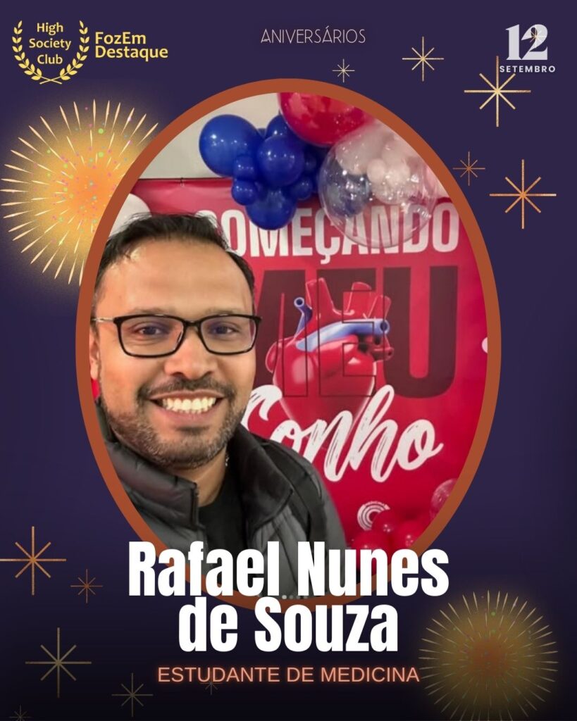 Rafael Nunes de Souza
Estudante de Medicina
Aniversariantes HighSocietyClub 12 setembro