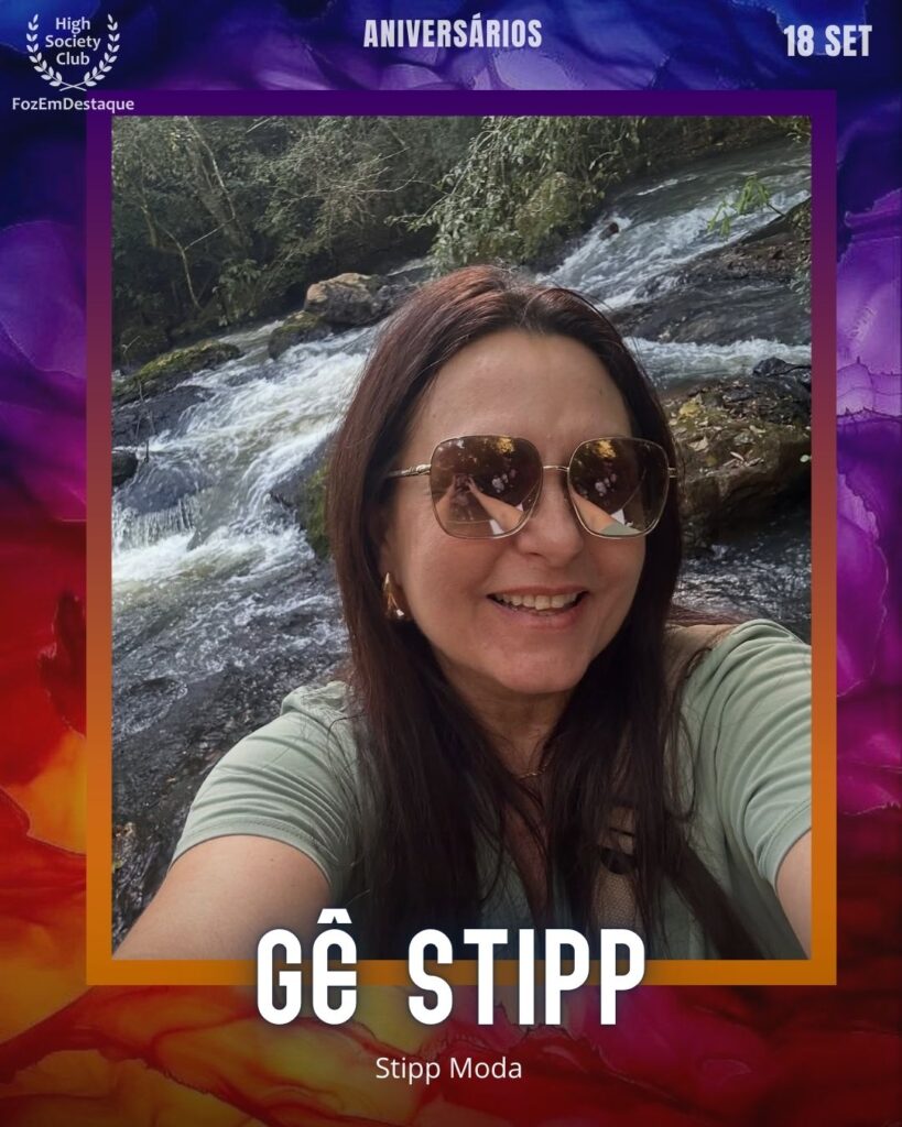 Gê Stipp
Stipp Moda
Aniversários HighSocietyClub 18 Setembro
