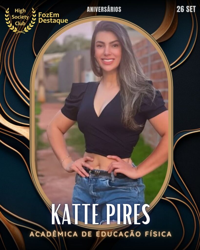 Katte Pires
Acadêmica de Educação Física
