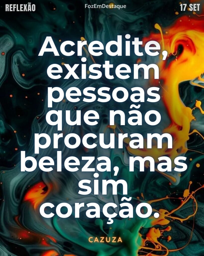 A beleza está no coração
FozEmDestaque